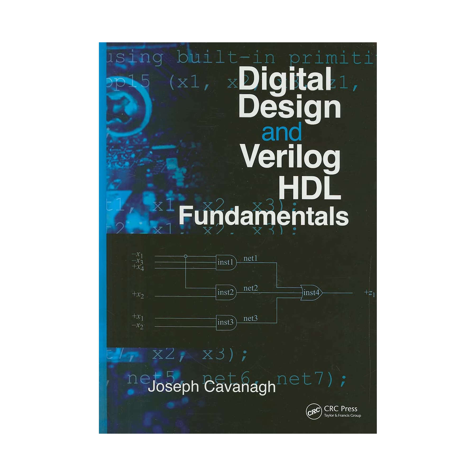 digital-design-and-verilog-hdl-fundamentals-1st-edition-1.png Digital Design and Verilog HDL Fundamentals 1st Edition by Joseph Cavanagh - Image 1