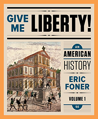 give-me-liberty-an-american-history-isbn-13-9780393283129-get-to-give-me-liberty-an-americ.jpg Give Me Liberty! An American History (Vol. 1) 5th Edition by Eric Foner - Image 1